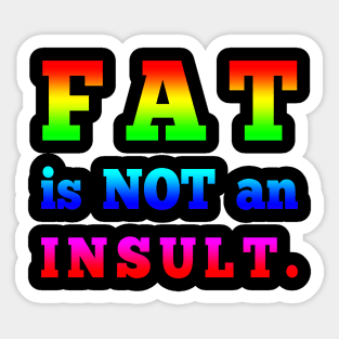 Fat is not an Insult Sticker